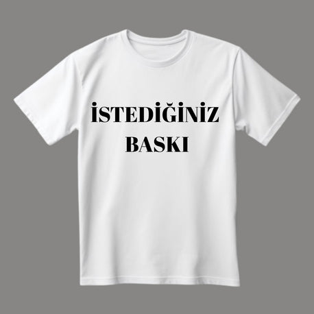 İstediğiniz Baskı Tshirt